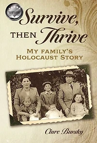 Survive, Then Thrive: My Family's Holocaust Story