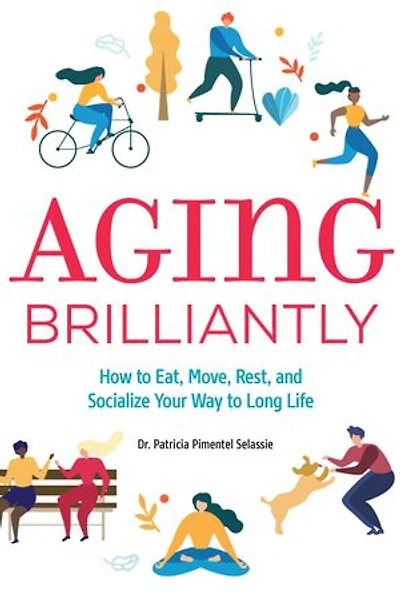 Aging Brilliantly: How to Eat, Move, Rest