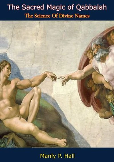 The Sacred Magic of Qabbalah: The Science Of Divine Names