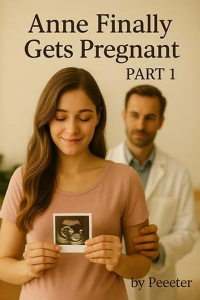 Anne Finally Gets Pregnant - Part 1