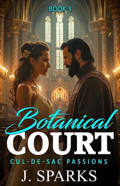 Botanical Court: Cul-de-sac Passions, #3