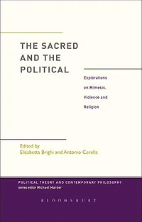the Sacred and Political: Explorations on Mimesis, Violence Religion
