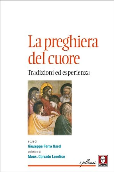 La preghiera del cuore: Tradizioni ed esperienza
