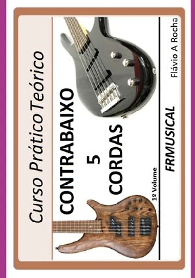 Curso Prático Teórico Contrabaixo 5 Cordas 1º Volume
