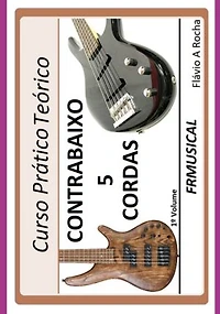 Curso Prático Teórico Contrabaixo 5 Cordas 1º Volume