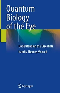 Quantum Biology of the Eye: Understanding Essentials