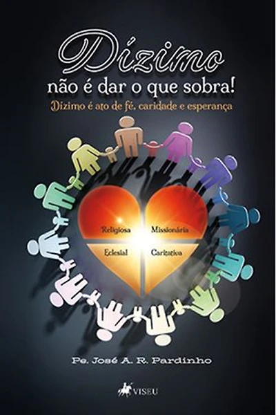 Dízimo não é dar o que sobra!: Dízimo é ato de fé, caridade e esperança