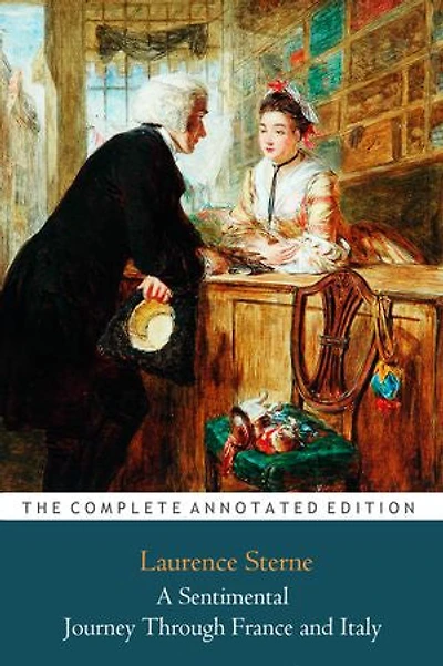 A Sentimental Journey Through France and Italy "Annotated Classic Edition"