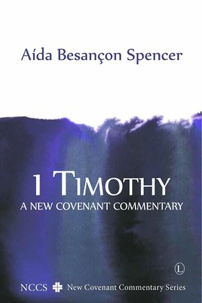 1 Timothy: A New Covenant Commentary