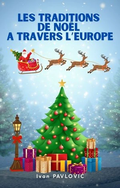 Les traditions de Noel à travers l'Europe