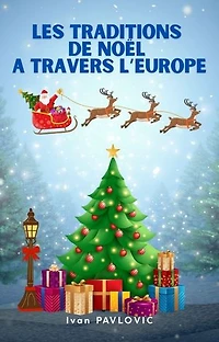 Les traditions de Noel à travers l'Europe