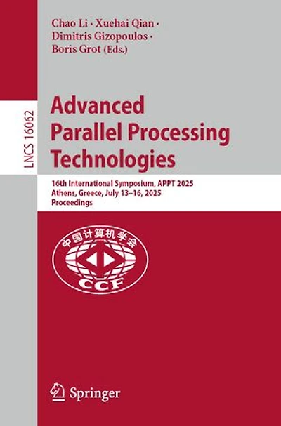 Advanced Parallel Processing Technologies: 16th International Symposium, APPT 2025, Athens, Greece, July 13-16, Proceedings