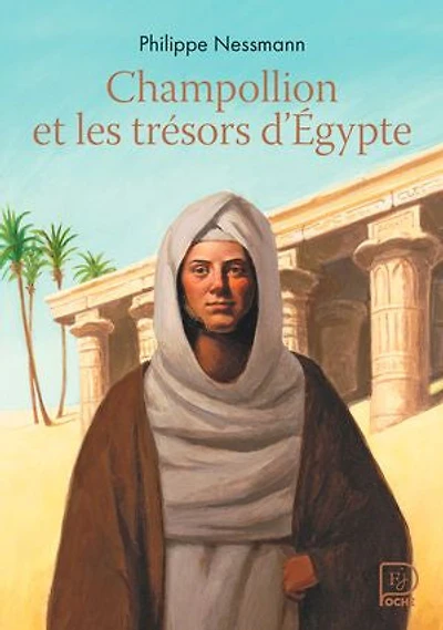 Champollion et les trésors d'Egypte