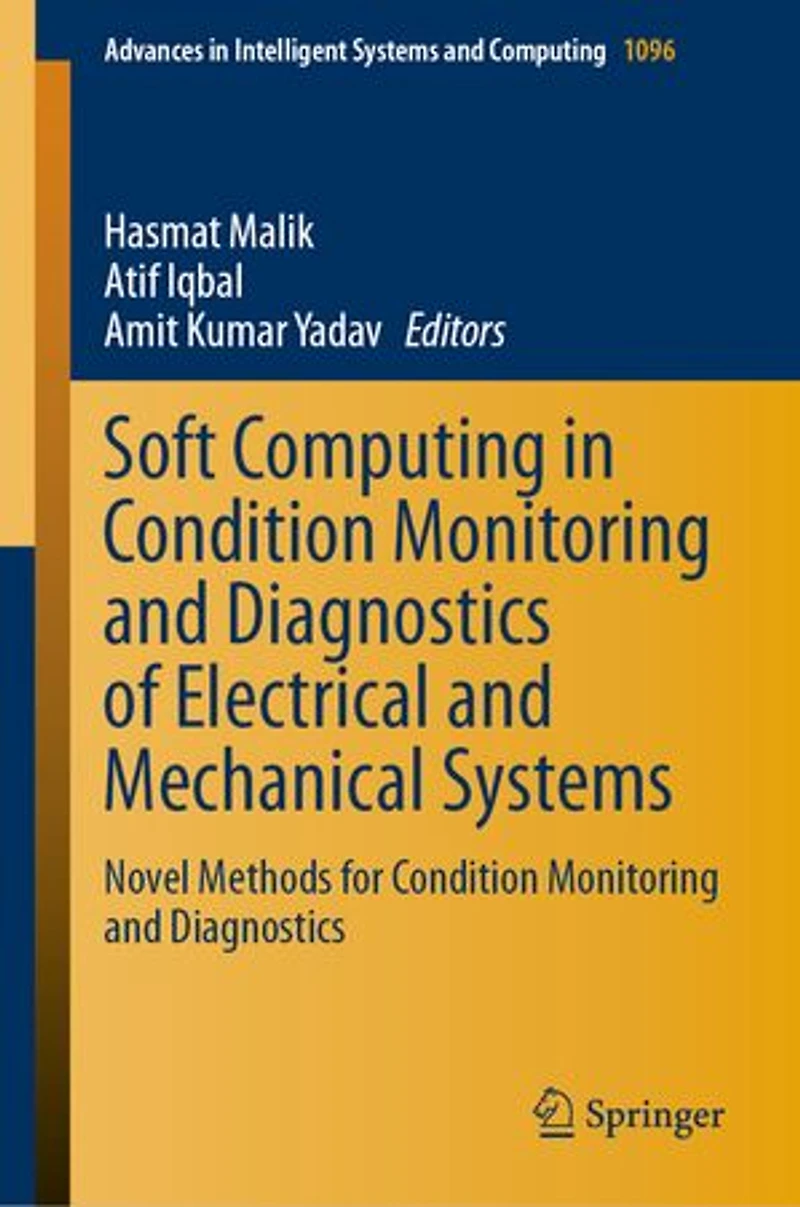 Soft Computing Condition Monitoring and Diagnostics of Electrical Mechanical Systems: Novel Methods for