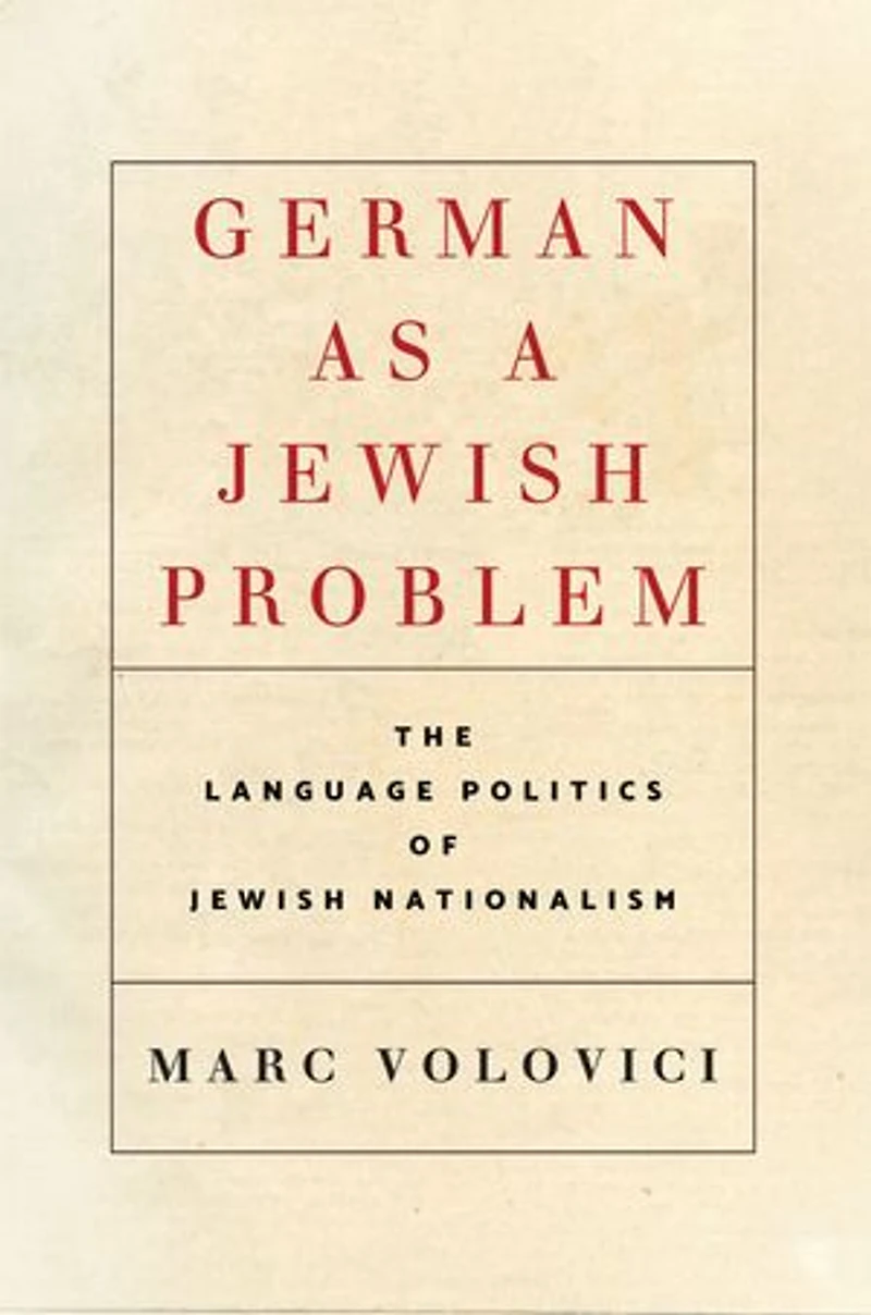 German as a Jewish Problem: The Language Politics of Nationalism