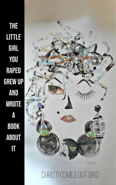 The little girl you raped grew up and wrote a book about it