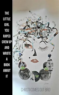 The little girl you raped grew up and wrote a book about it