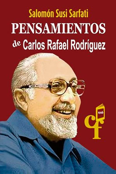 Pensamientos de Carlos Rafael Rodríguez