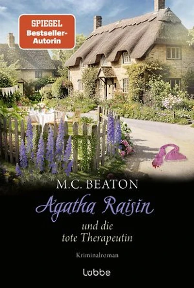 Agatha Raisin und die tote Therapeutin: Kriminalroman. Crime in den Cotswolds - Der 26. Agatha-Raisin-Krimi von SPIEGEL-Bestsellerautorin M. C. Beaton