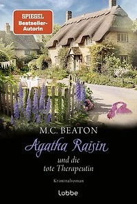 Agatha Raisin und die tote Therapeutin: Kriminalroman. Crime in den Cotswolds - Der 26. Agatha-Raisin-Krimi von SPIEGEL-Bestsellerautorin M. C. Beaton