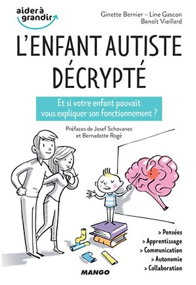 L' enfant autiste décrypté: comprendre et accompagner son pour valoriser ses forces