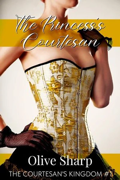 The Princess's Courtesan: The Courtesan's Kingdom, #1