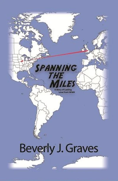 Spanning the Miles: A Story of Lasting Love from WWII