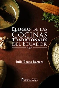 Elogio de las cocinas tradicionales del Ecuador