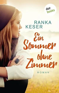 Ein Sommer ohne Zimmer: Roman