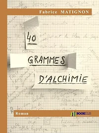 40 grammes d'alchimie