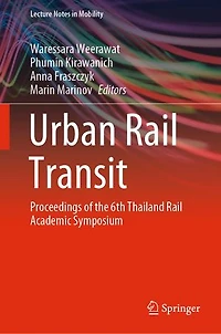 Urban Rail Transit: Proceedings Of The 6th Thailand Academic Symposium