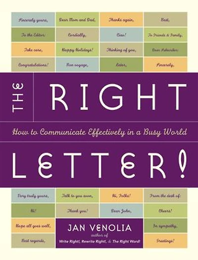 The Right Letter: How To Communicate Effectively A Busy World