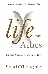 Life From The Ashes: Finding Signs Of Hope After Loss