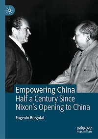 Empowering China: Half a Century Since Nixon's Opening to China