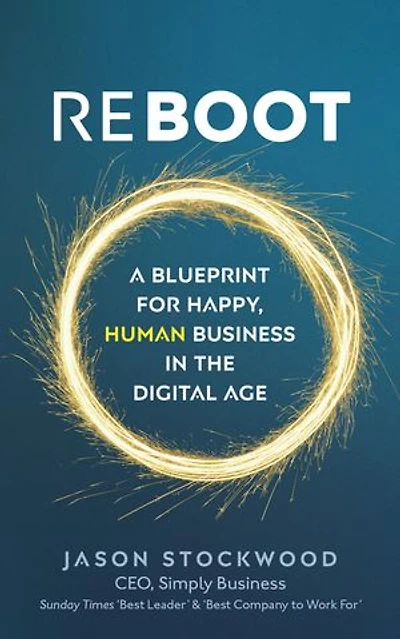 Reboot: A Blueprint for Happy, Human Business the Digital Age