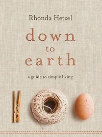 Down to Earth: A Guide Simple Living