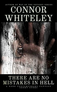 There Are No Mistakes in Hell: A Dark Contemporary Fantasy Short Story