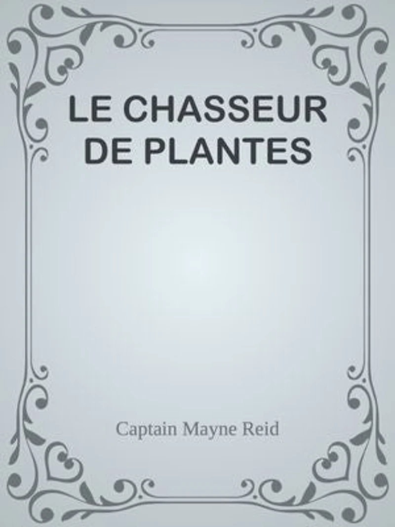 LE CHASSEUR DE PLANTES