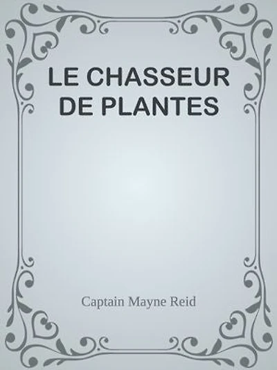 LE CHASSEUR DE PLANTES