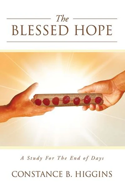 THE BLESSED HOPE: A Study For The End of Days