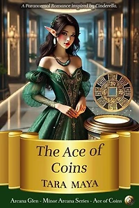 Ace of Coins (A Paranormal Romance Inspired by Cinderella): The Arcana Glen Minor Arcana Series, #3