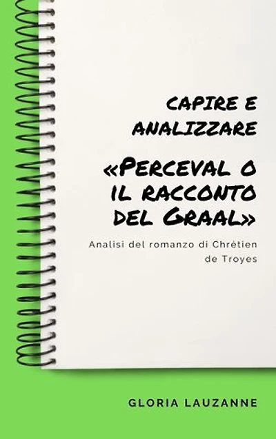 Capire e analizzare «Perceval o il racconto del Graal»: Analisi del romanzo di Chrétien de Troyes