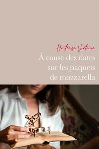 A cause des dates sur les paquets de mozzarella