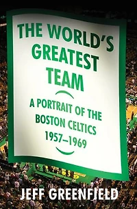 The World's Greatest Team: A Portrait of the Boston Celtics
