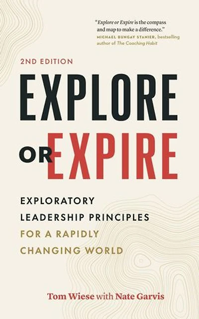 Explore or Expire: Exploratory Leadership Principles for a Rapidly Changing World
