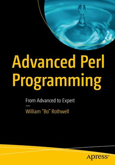 Advanced Perl Programming: From To Expert