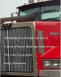 Chronicles of a Trucker for Hire II This Time it's Personal