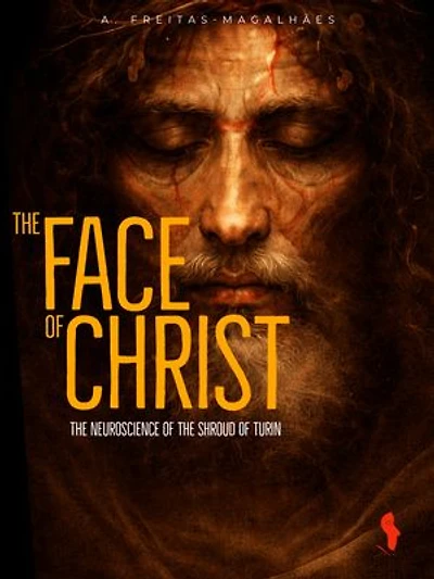 The Face of Christ: The Neuroscience of the Shroud of Turin
