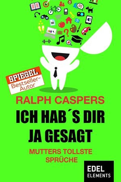 Ich hab´s dir ja gesagt: Mutters tollste Sprüche