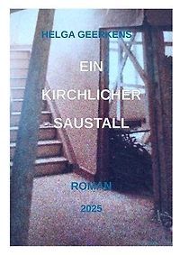 Ein kirchlicher Saustall: Die systematische Vertuschung
